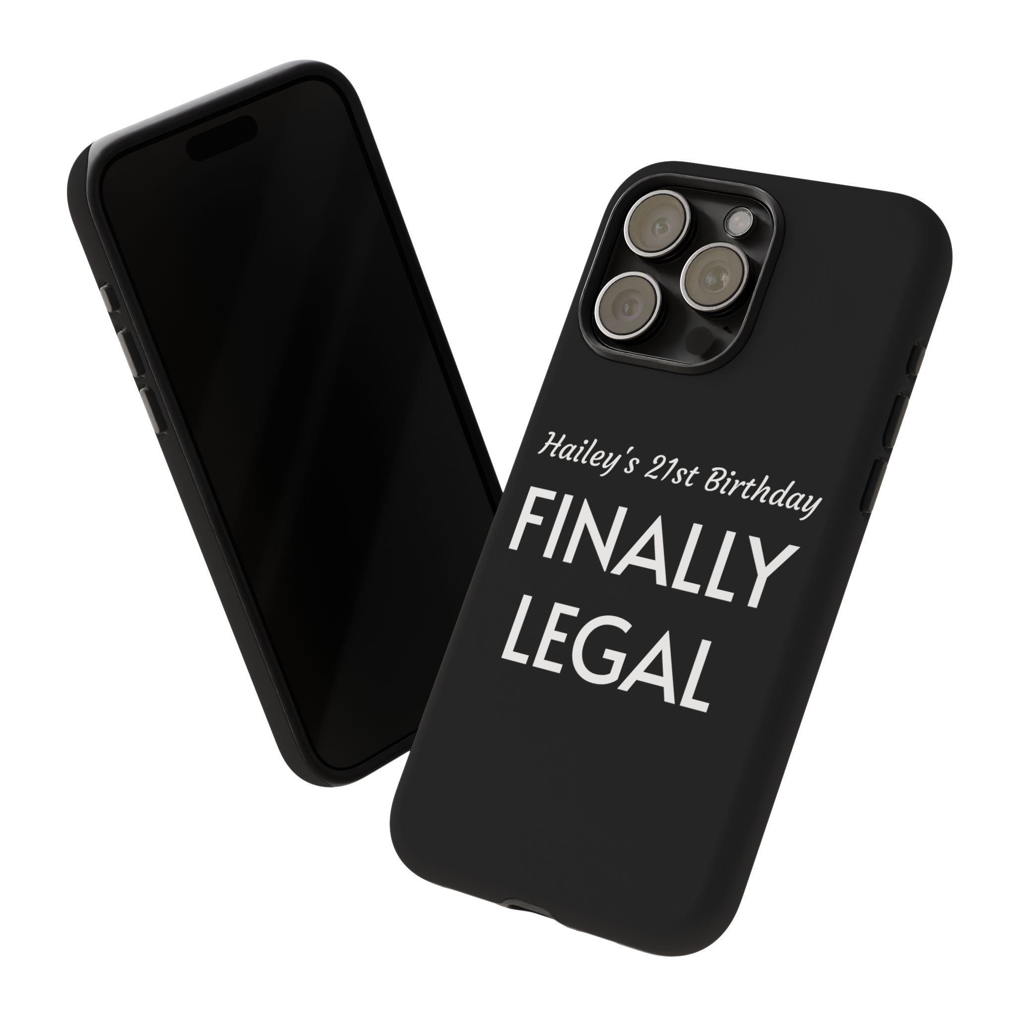 Finally Legal Custom Birthday Phone Case