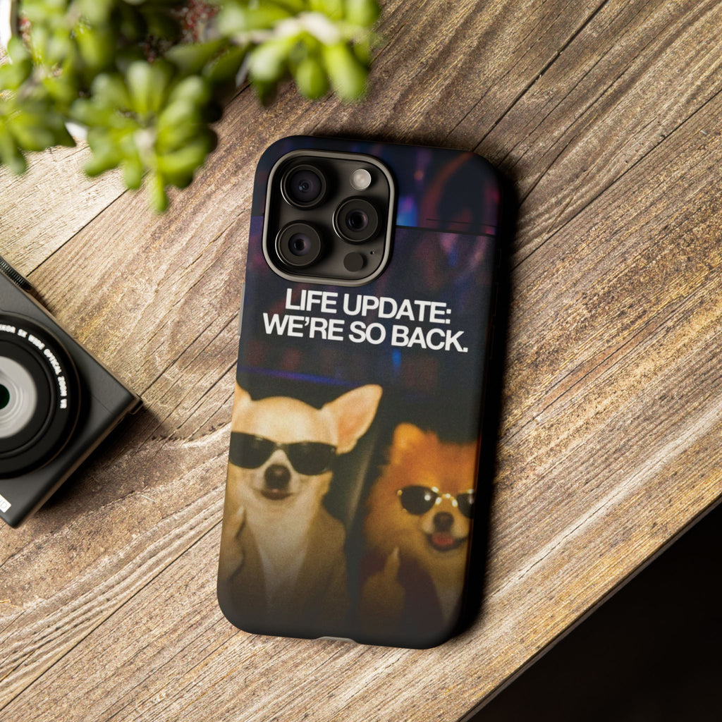 Life Update We're So Back Phone Cas