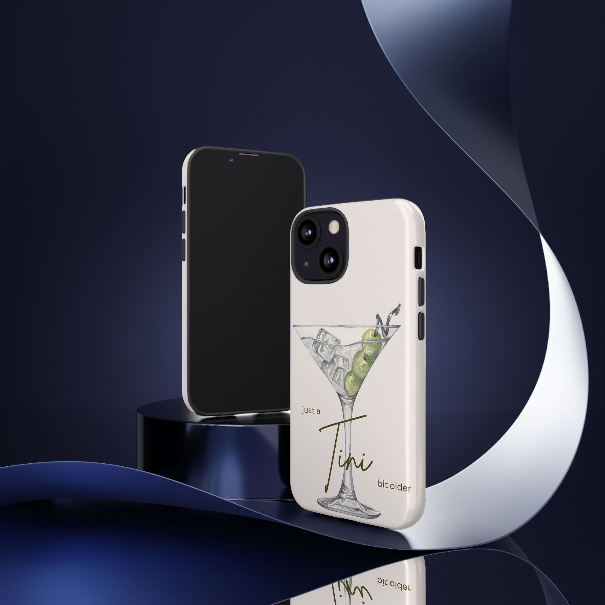 Just a Tini Bit Older Phone Case
