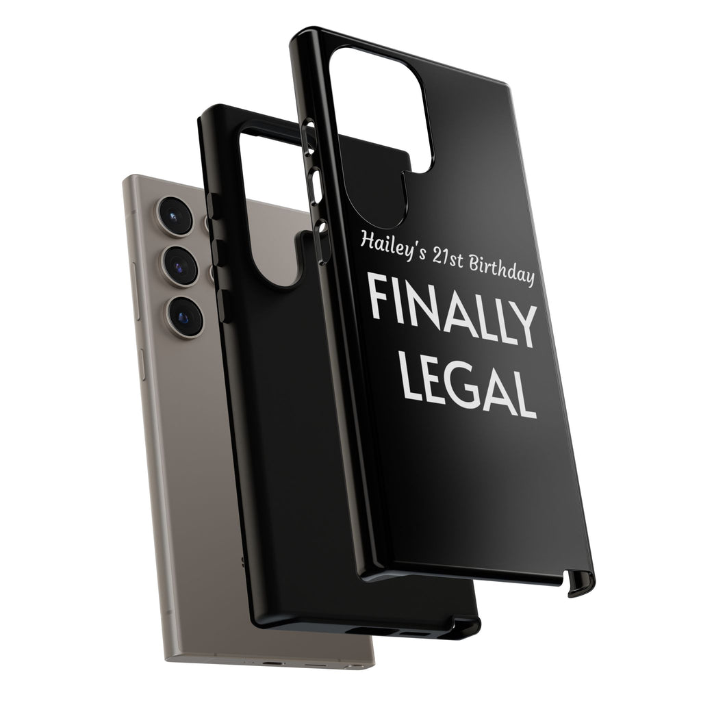 Finally Legal Custom Birthday Phone Case