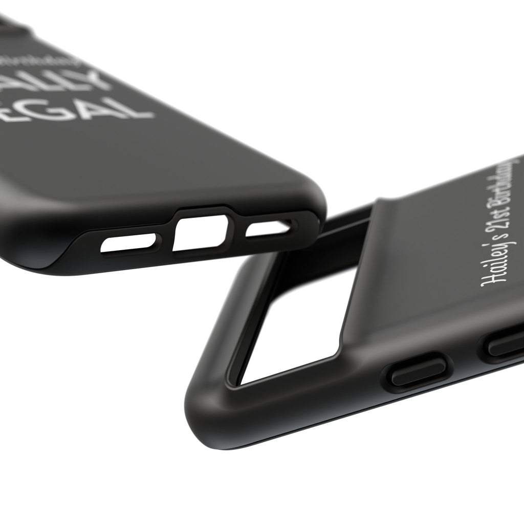 Finally Legal Custom Birthday Phone Case