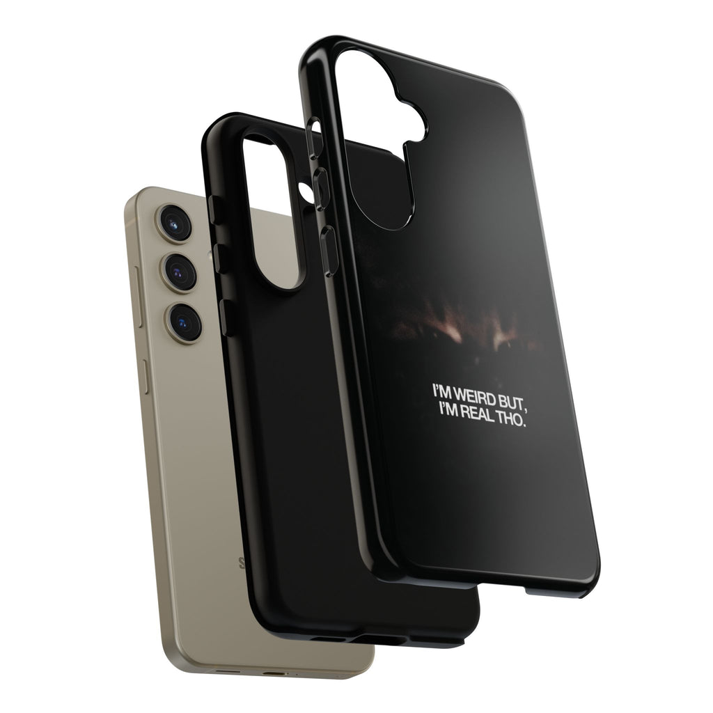 I'm Weird But I'm Real Tho Phone Case