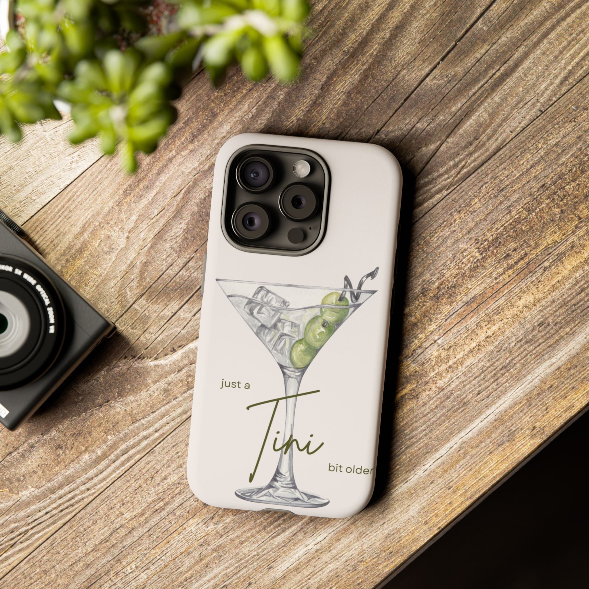Just a Tini Bit Older Phone Case