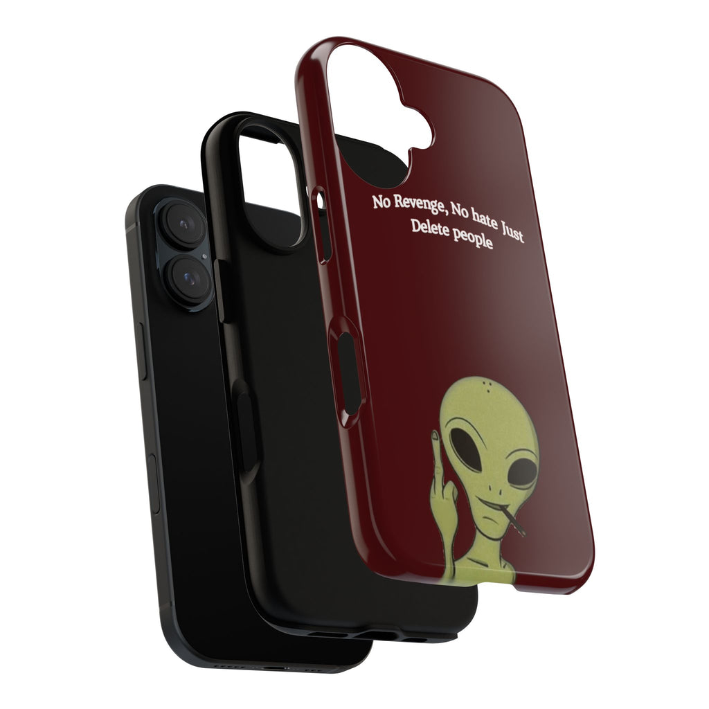 No Revenge No Hate Just Delete People Phone Case — Alien Dark Red