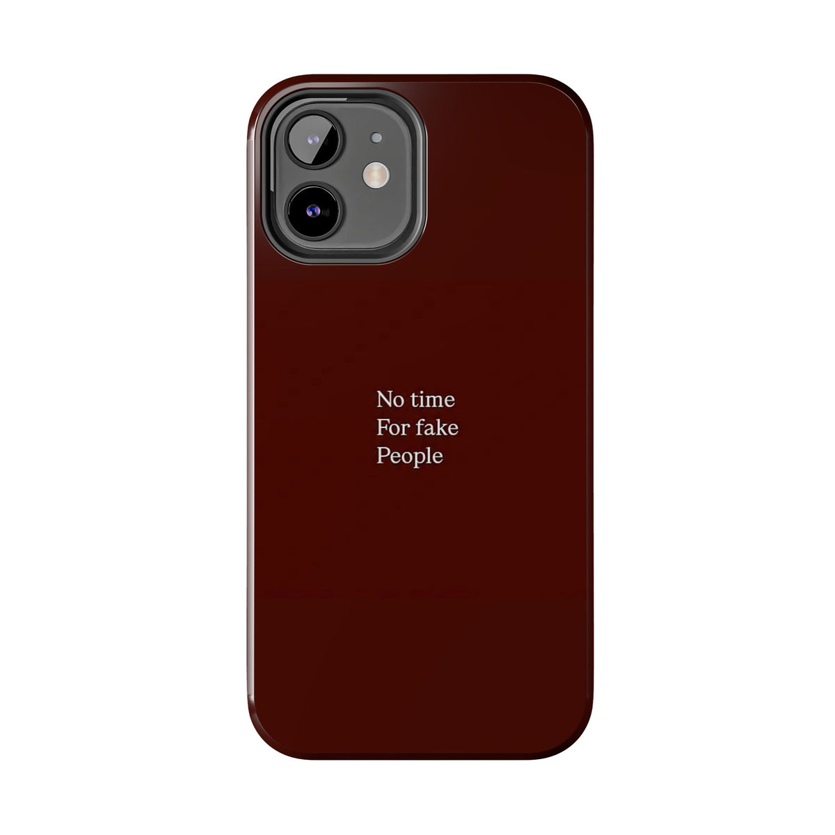 No Time For Fake People Phone Case — Deep Burgundy Minimal