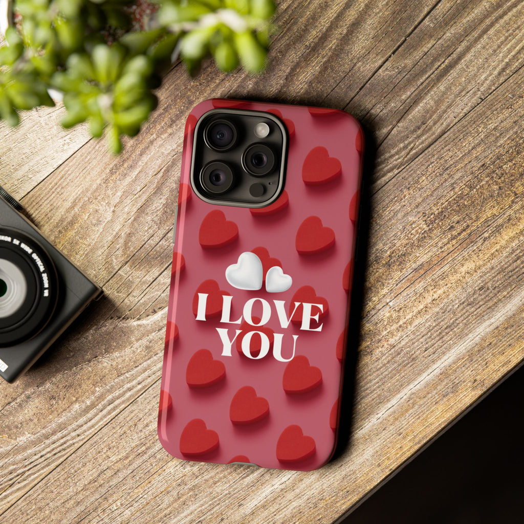 I Love You Phone Case