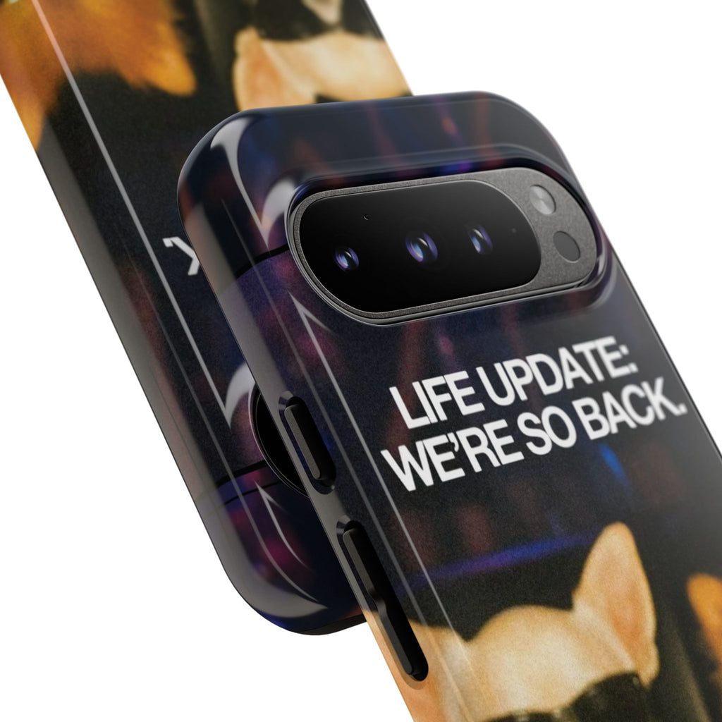 Life Update We're So Back Phone Cas