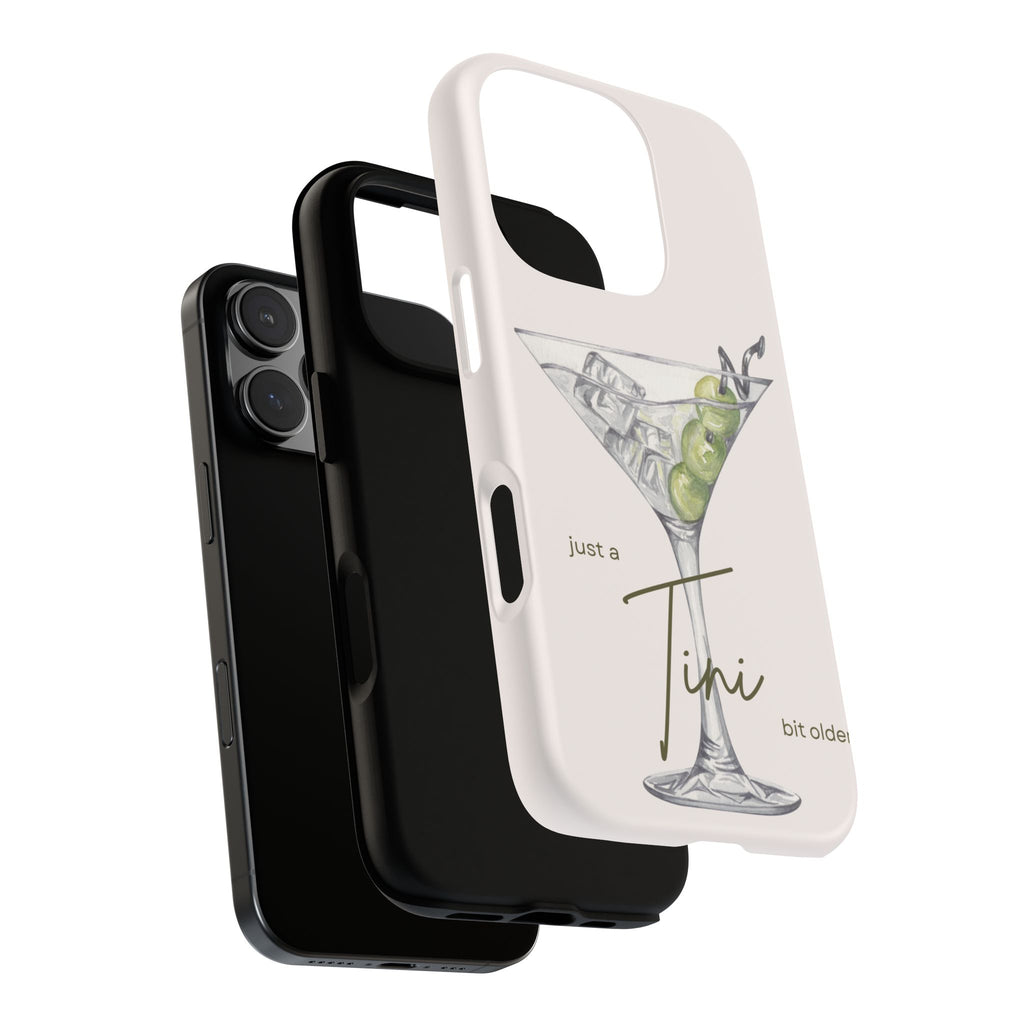 Just a Tini Bit Older Phone Case