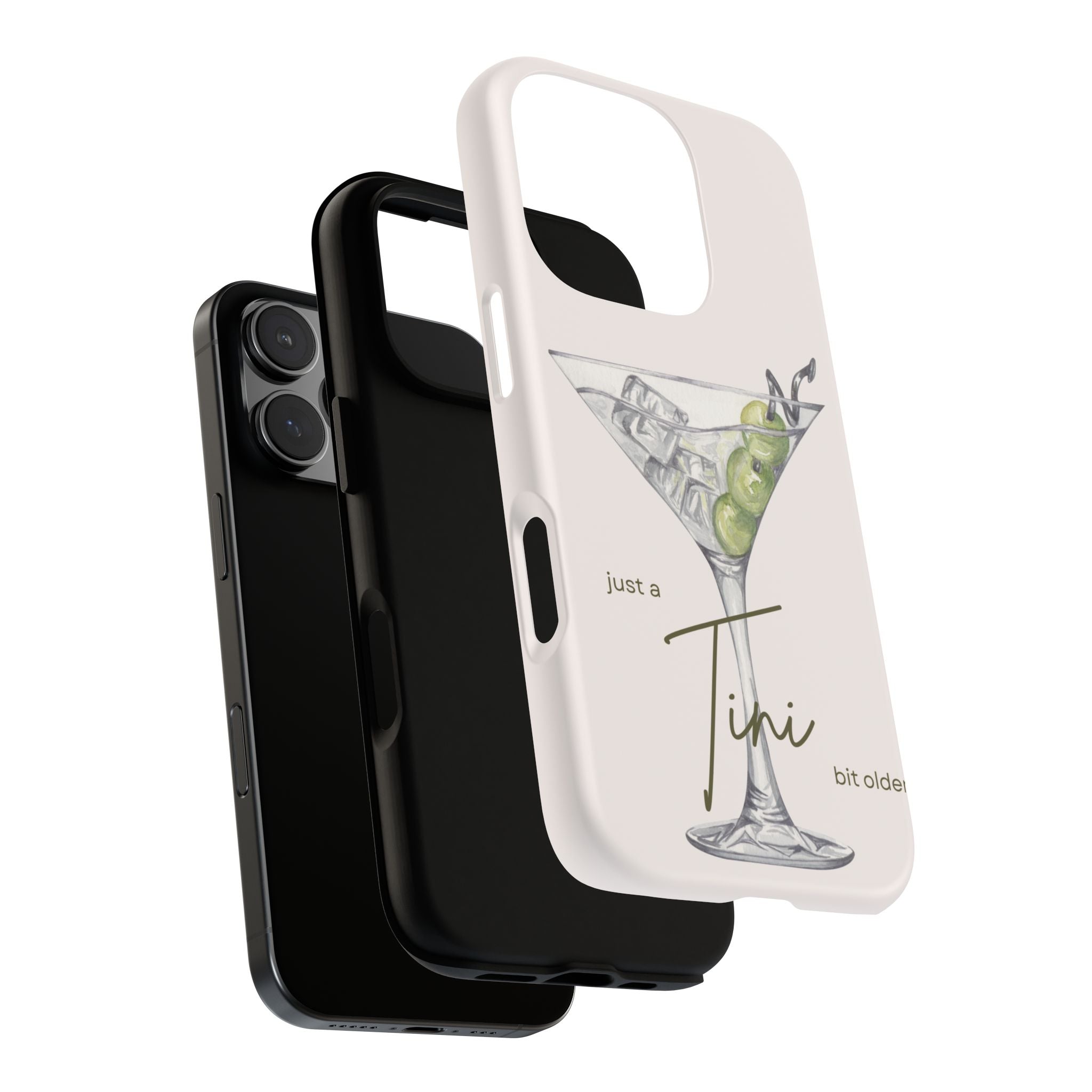Just a Tini Bit Older Phone Case