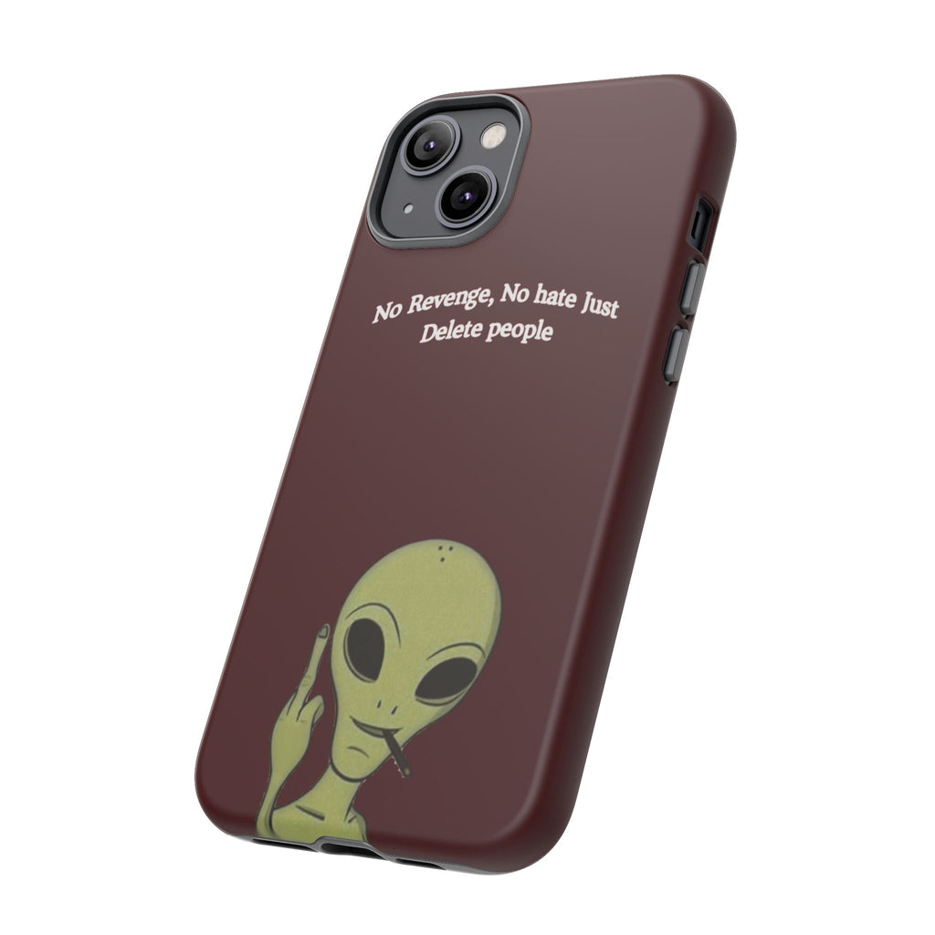 No Revenge No Hate Just Delete People Phone Case — Alien Dark Red
