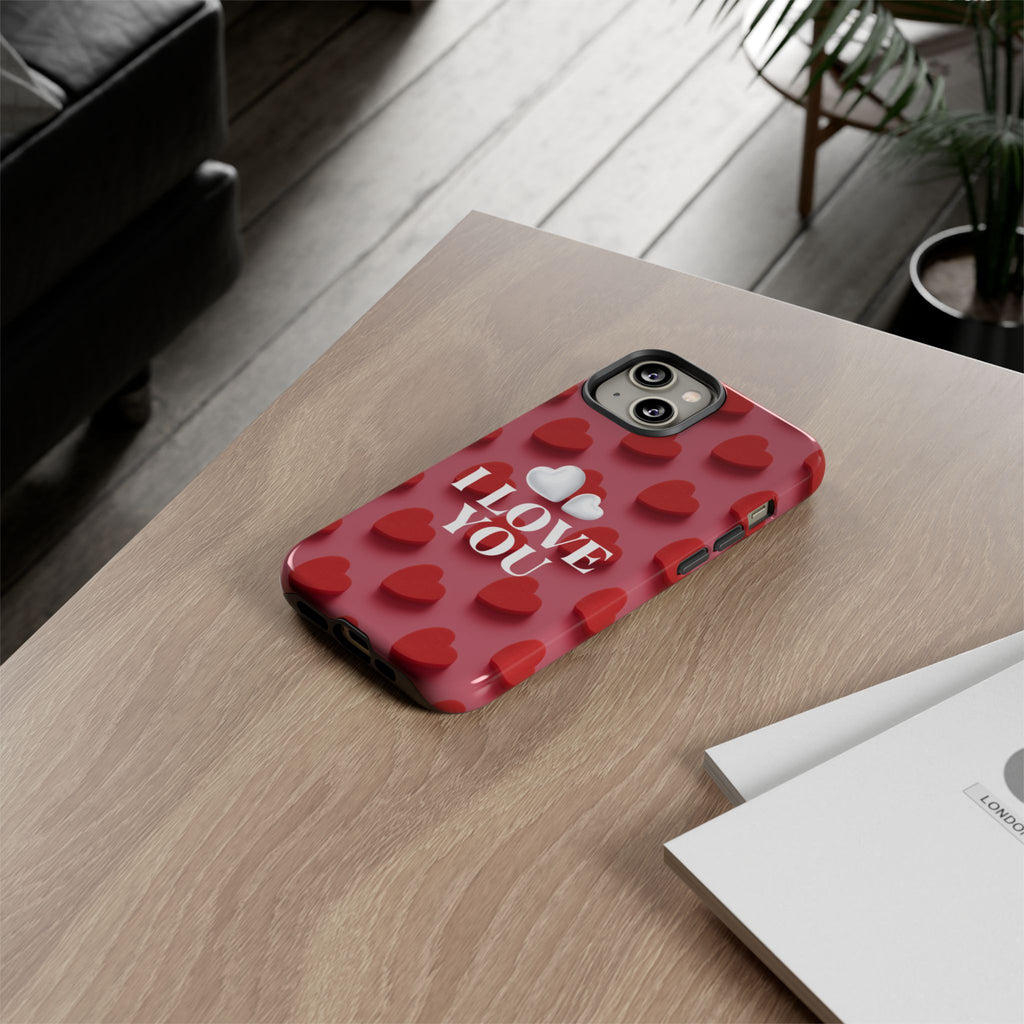 I Love You Phone Case