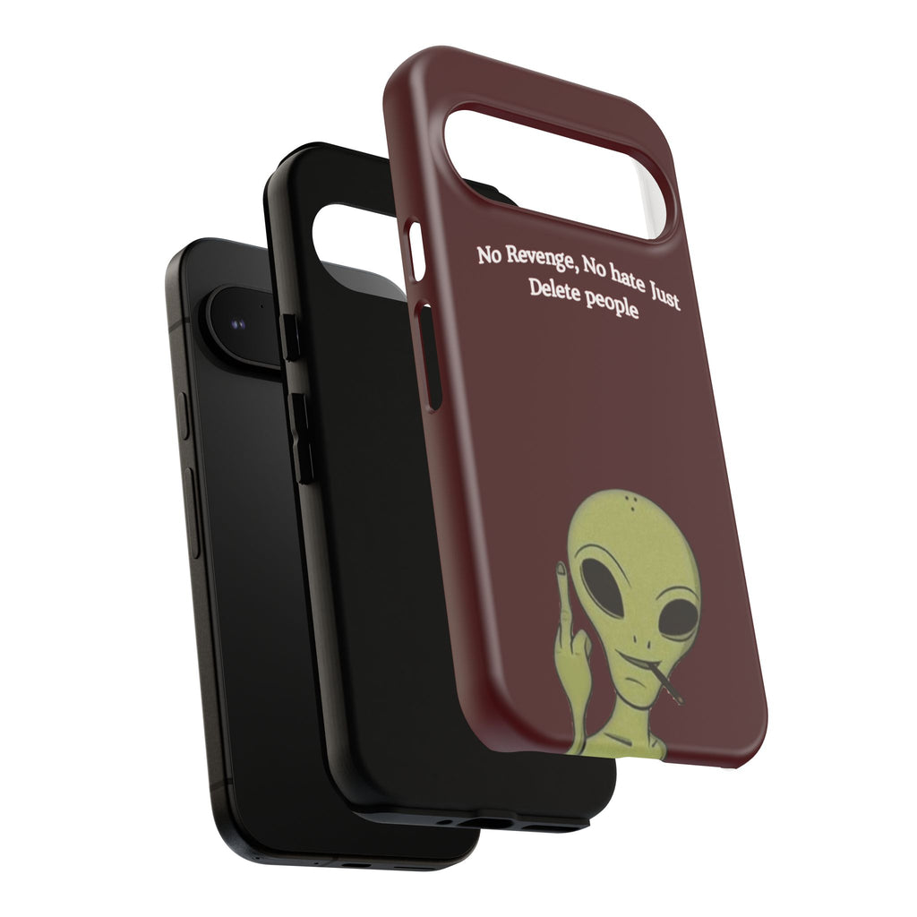 No Revenge No Hate Just Delete People Phone Case — Alien Dark Red