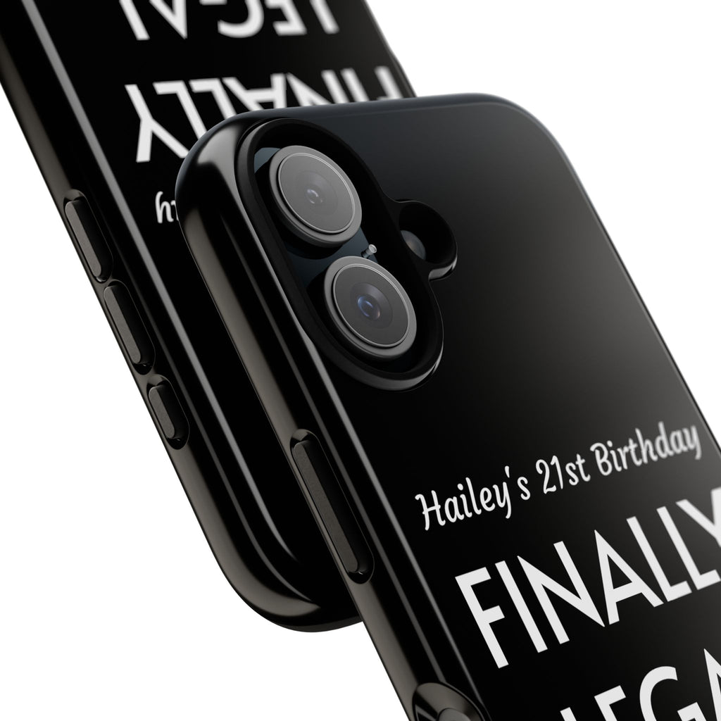 Finally Legal Custom Birthday Phone Case